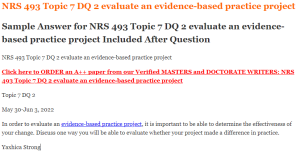 NRS 493 Topic 7 DQ 2 evaluate an evidence-based practice project