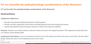 NU 621 Describe the pathophysiologic manifestations of the disease(s)