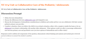 NU 674 Unit 12 Collaborative Care of the Pediatric  Adolescents