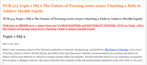 NUR 513 Topic 1 DQ 2 The Future of Nursing 2020-2030 Charting a Path to Achieve Health Equity