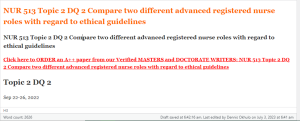 NUR 513 Topic 2 DQ 2 Compare two different advanced registered nurse roles with regard to ethical guidelines