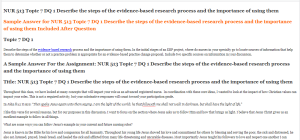 NUR 513 Topic 7 DQ 1 Describe the steps of the evidence-based research process and the importance of using them