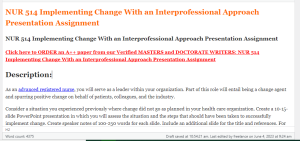NUR 514 Implementing Change With an Interprofessional Approach Presentation Assignment