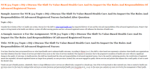 NUR 514 Topic 1 DQ 1 Discuss The Shift To Value-Based Health Care And Its Impact On The Roles And Responsibilities Of Advanced Registered Nurses