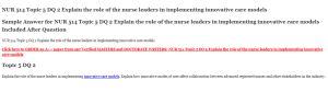 NUR 514 Topic 5 DQ 2 Explain the role of the nurse leaders in implementing innovative care models