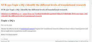 NUR-550 Topic 1 DQ 1 Identify the different levels of translational research