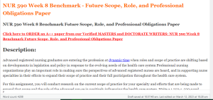 NUR 590 Week 8 Benchmark Future Scope, Role, and Professional Obligations Paper