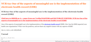 NUR 621 One of the aspects of meaningful use is the implementation of the electronic health record (EHR)