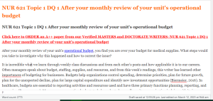 NUR 621 Topic 1 DQ 1 After your monthly review of your unit's operational budget