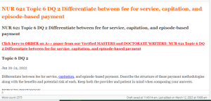 NUR 621 Topic 6 DQ 2 Differentiate between fee for service, capitation, and episode-based payment
