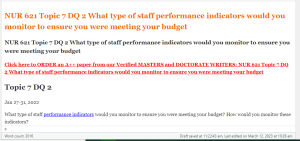 NUR 621 Topic 7 DQ 2 What type of staff performance indicators would you monitor to ensure you were meeting your budget