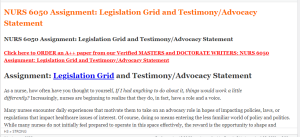 NURS 6050 Assignment Legislation Grid and Testimony Advocacy Statement