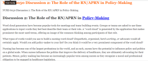 NURS 6050 Discussion 2 The Role of the RN APRN in Policy-Making