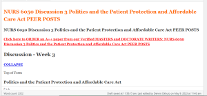 NURS 6050 Discussion 3 Politics and the Patient Protection and Affordable Care Act PEER POSTS