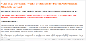 NURS 6050 Discussion - Week 3 Politics and the Patient Protection and Affordable Care Act