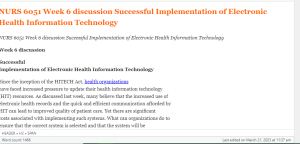 NURS 6051 Week 6 discussion Successful Implementation of Electronic Health Information Technology