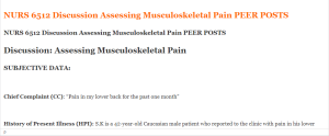 NURS 6512 Discussion Assessing Musculoskeletal Pain PEER POSTS