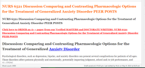 NURS 6521 Discussion Comparing and Contrasting Pharmacologic Options for the Treatment of Generalized Anxiety Disorder PEER POSTS