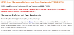 NURS 6521 Discussion Diabetes and Drug Treatments PEER POSTS