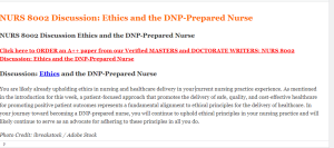 NURS 8002 Discussion Ethics and the DNP-Prepared Nurse