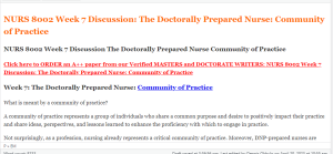 NURS 8002 Week 7 Discussion The Doctorally Prepared Nurse Community of Practice