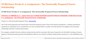 NURS 8002 Weeks 8–9 Assignment  The Doctorally Prepared Nurse Scholarship