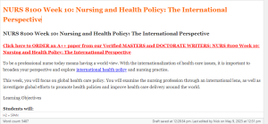 NURS 8100 Week 10 Nursing and Health Policy The International Perspective