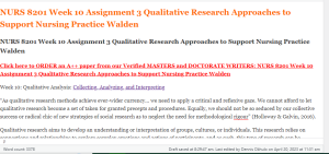 NURS 8201 Week 10 Assignment 3 Qualitative Research Approaches to Support Nursing Practice Walden