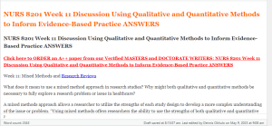 NURS 8201 Week 11 Discussion Using Qualitative and Quantitative Methods to Inform Evidence-Based Practice ANSWERS