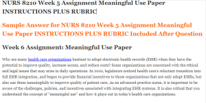 NURS 8210 Week 5 Assignment Meaningful Use Paper INSTRUCTIONS PLUS RUBRIC
