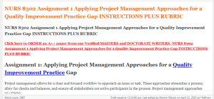 NURS 8302 Assignment 1 Applying Project Management Approaches for a Quality Improvement Practice Gap INSTRUCTIONS PLUS RUBRIC