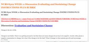 NURS 8302 WEEK 11 Discussion Evaluating and Sustaining Change INSTRUCTIONS PLUS RUBRIC