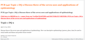 PUB 540 Topic 1 DQ 2 Discuss three of the seven uses and applications of epidemiology