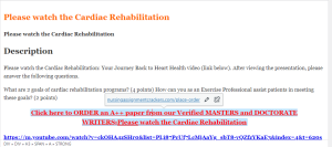 Please watch the Cardiac Rehabilitation