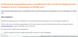 Professional organizations have con­tributed to the overall development and adoption of new technologies in health care