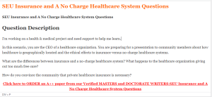 SEU Insurance and A No Charge Healthcare System Questions