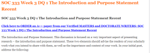 SOC 333 Week 3 DQ 1 The Introduction and Purpose Statement Recent