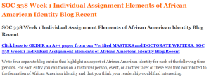 SOC 338 Week 1 Individual Assignment Elements of African American Identity Blog Recent