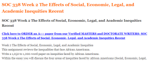 SOC 338 Week 2 The Effects of Social, Economic, Legal, and Academic Inequities Recent