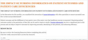 THE IMPACT OF NURSING INFORMATICS ON PATIENT OUTCOMES AND PATIENT CARE EFFICIENCIES 
