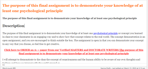 The purpose of this final assignment is to demonstrate your knowledge of at least one psychological principle