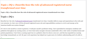 Topic 1 DQ 1  Describe how the role of advanced registered nurse transformed over time