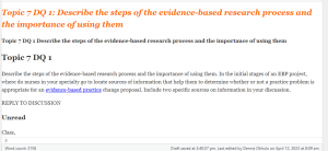 Topic 7 DQ 1 Describe the steps of the evidence-based research process and the importance of using them