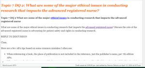 Topic 7 DQ 2 What are some of the major ethical issues in conducting research that impacts the advanced registered nurse
