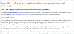 Topic 8 DQ 1  Identify three professional nursing organizations that interest you