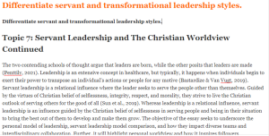 Differentiate servant and transformational leadership styles.