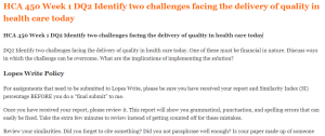 HCA 450 Week 1 DQ2 Identify two challenges facing the delivery of quality in health care today