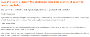 HCA 450 Week 1 Identify two challenges facing the delivery of quality in health care today