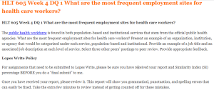 HLT 605 Week 4 DQ 1 What are the most frequent employment sites for health care workers
