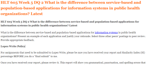 HLT 605 Week 5 DQ 2 What is the difference between service-based and population-based applications for information systems in public health organizations Latest